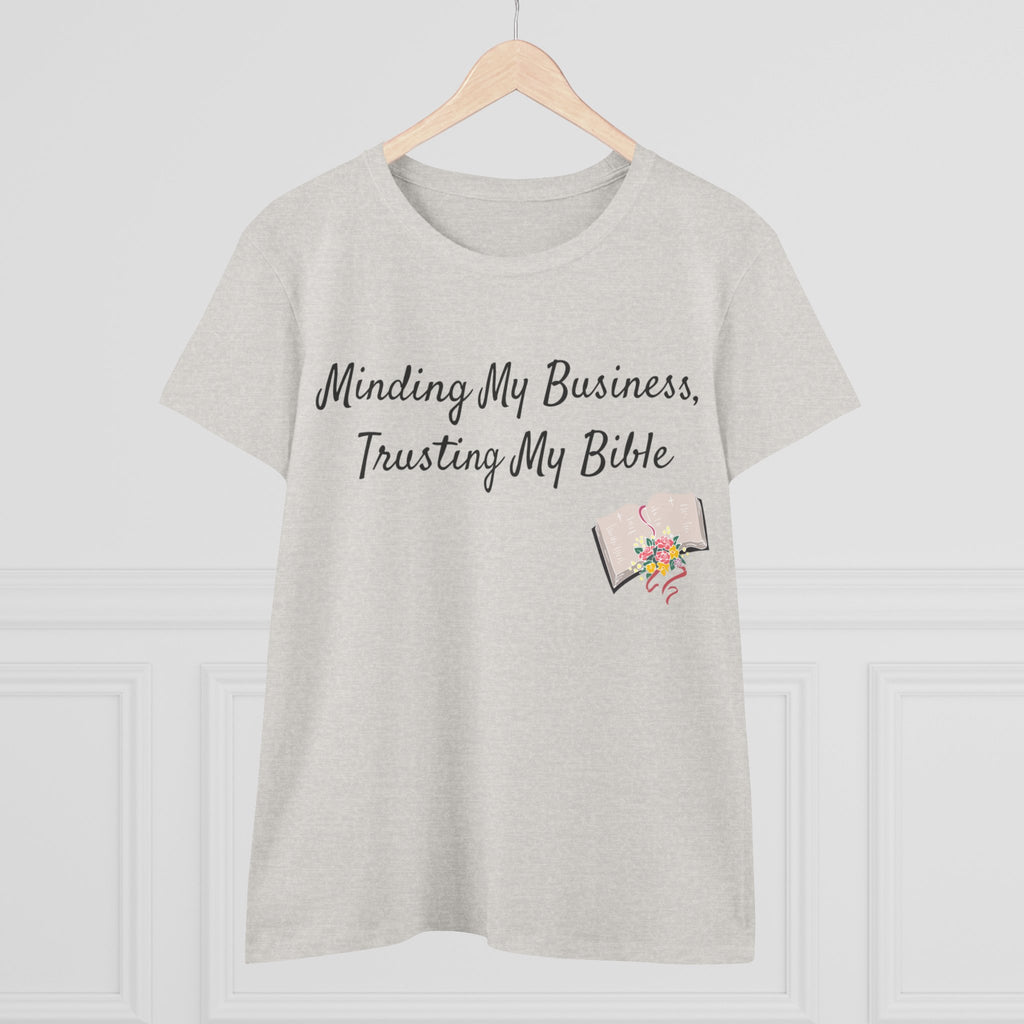Minding My Business, Trusting my Bible Women's Tee