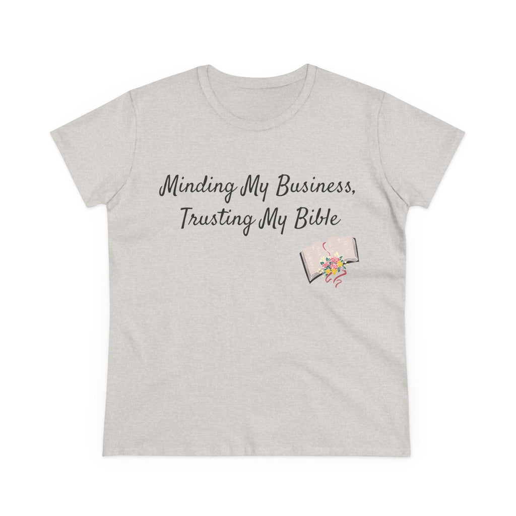 Minding My Business, Trusting my Bible Women's Tee